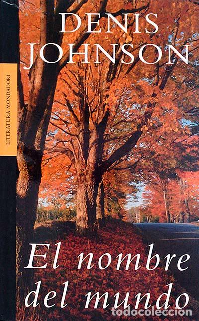 Libros: El nombre del mundo - Denis Johnson - Foto 1
