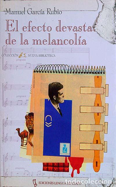 Libros: El efecto devastador de la melancol&iacute;a - MANUEL GARC&Iacute;A RUBIO - Foto 1