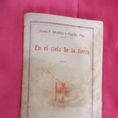 Libros: EN EL CIELO DE LA TIERRA, POR JUAN F. MUÑOZ Y PABÓN. 1918
