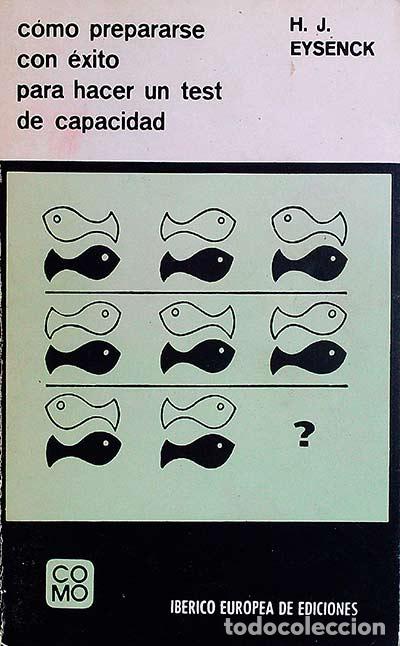 Libros: C&oacute;mo prepararse con &eacute;xito para hacer un test de capacidad - Eysenck, H. J. - Foto 1