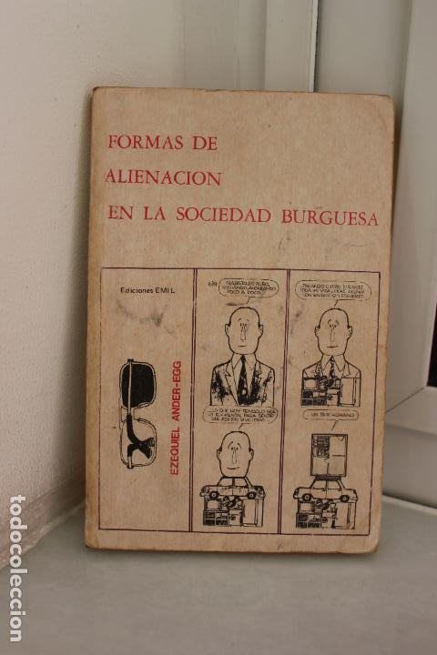 Libros: FORMAS DE ALIENACION EN LA SOCIEDAD BURGUESA, EZEQUIEL ANDER-EGG. - Foto 1
