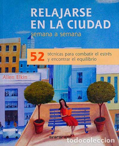 Libros: Relajarse en la ciudad semana a semana - Allen elkin - Foto 1