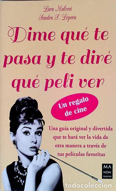 Libros: Dime qu&eacute; te pasa y te dir&eacute; qu&eacute; peli ver - VVAA - Foto 1