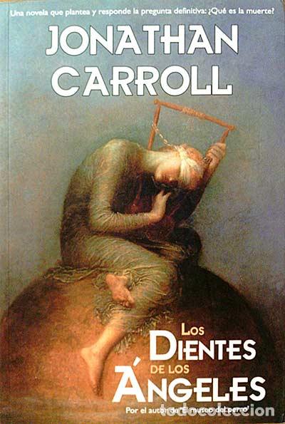 Libros: LOS DIENTES DE LOS &Aacute;NGELES - JONATHAN CARROLL - Foto 1