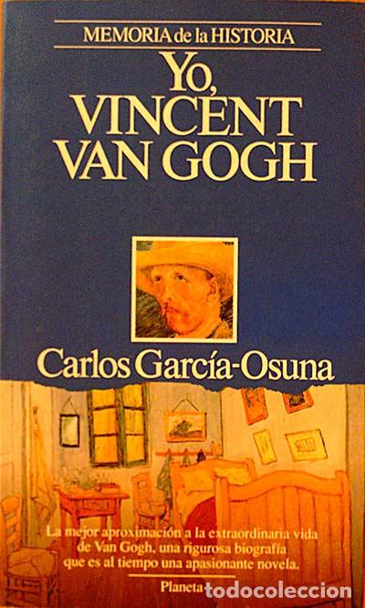 Libros: Yo, Vincent Van Gogh - Garc&iacute;a-Osuna, Carlos - Foto 1