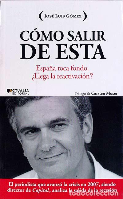 Libros: C&oacute;mo salir de esta - Jos&eacute; Luis G&oacute;mez - Foto 1