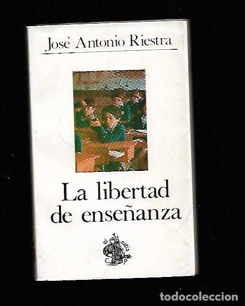 Libros: LIBERTAD DE ENSE&Ntilde;ANZA - LA - RIESTRA, JOSE ANTONIO - Foto 6