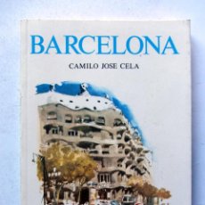 Libros: BARCELONA. CAMILO JOSÉ CELA. EDITORIAL NOGUER 1975. ILUSTRACIONES DE FEDEERICO LLOVERAS. 82 PAGS.