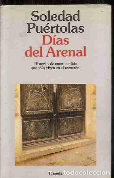 Libros: D&Iacute;AS DEL ARENAL - PU&Eacute;RTOLAS, SOLEDAD - Foto 1