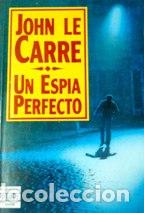 Libros: UN ESPIA PERFECTO - JOHN LE CARRE - Foto 1