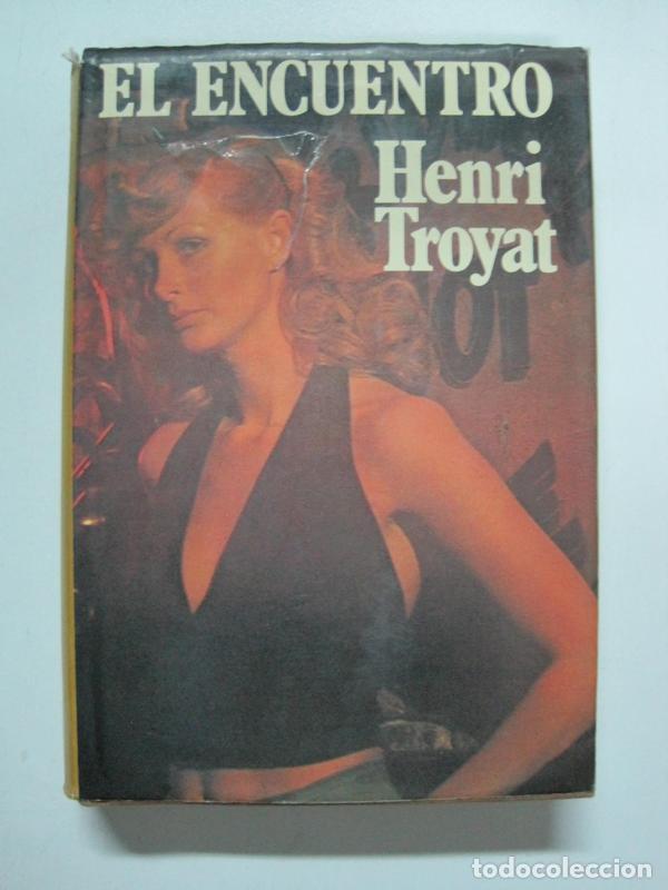Libros: El Encuentro, siembra y cosecha / Troyat Henri - Foto 1