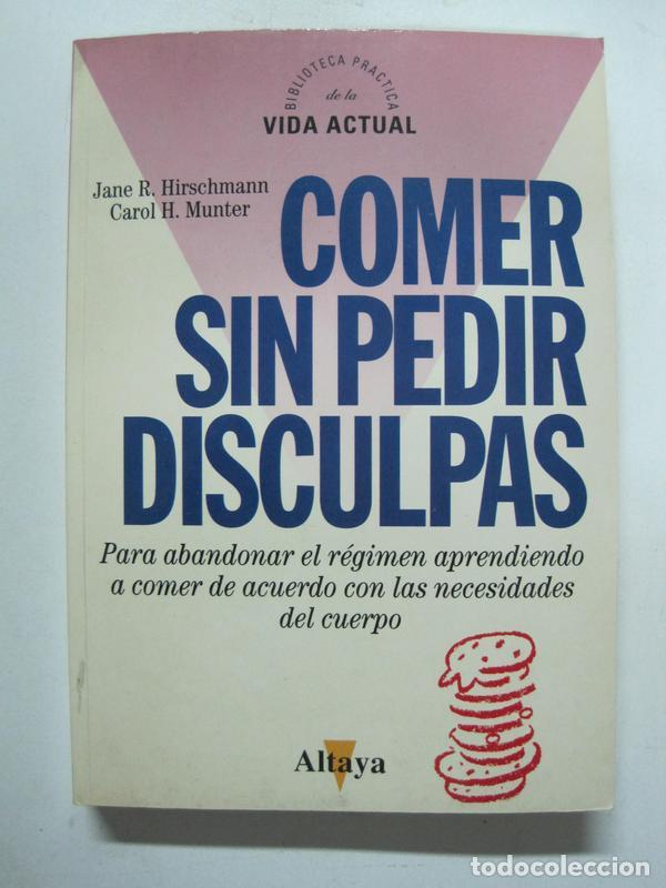 Libros: Comer sin pedir disculpas / Jane R. Hirschmann, Carol H. Munter - Foto 1