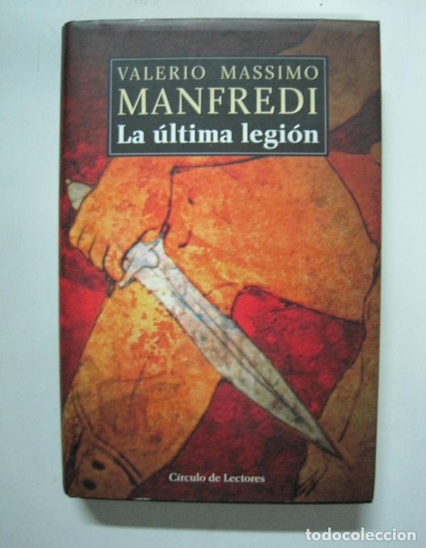 Libros: La &Uacute;ltima Legi&oacute;n / Valerio Massimo Manfredi - Foto 1