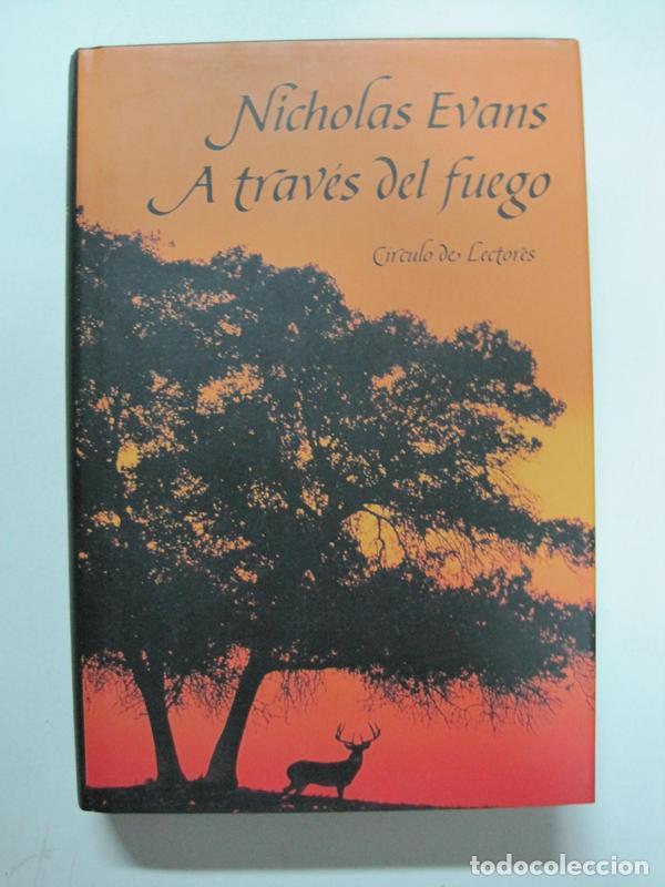 Libros: A trav&eacute;s del fuego / Nicholas Evans - Foto 1