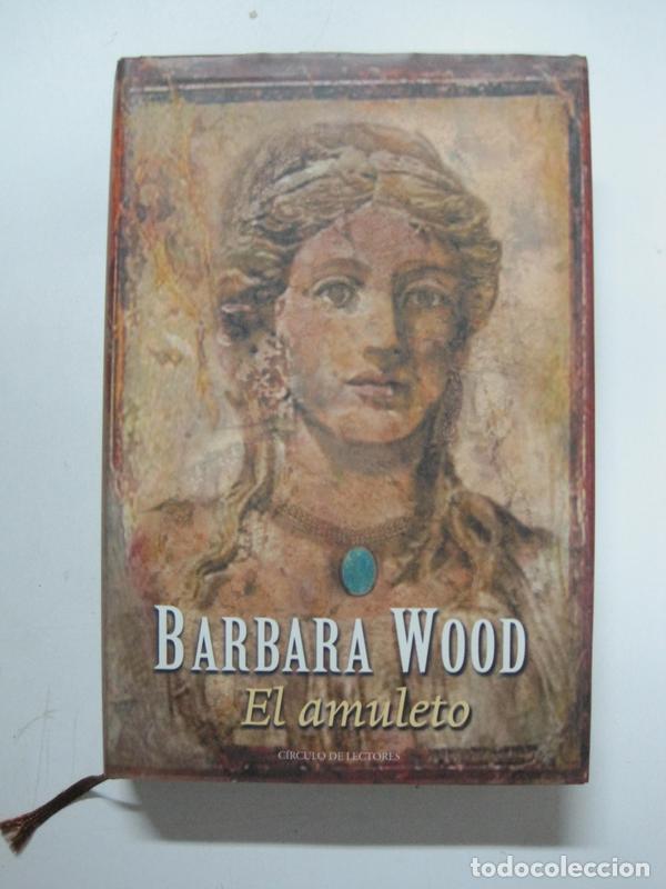 Libros: El Amuleto / Barbara Wood - Foto 1