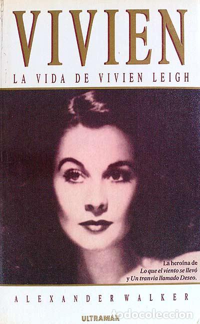 Libros: Vivien. La vida de Vivien Leigh - Walker, Alexander - Foto 1