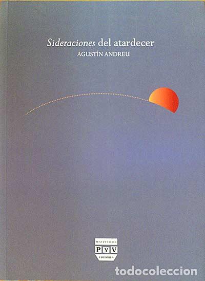 Libros: Sideraciones del atardecer. - Agust&iacute;n Andreu. - Foto 1