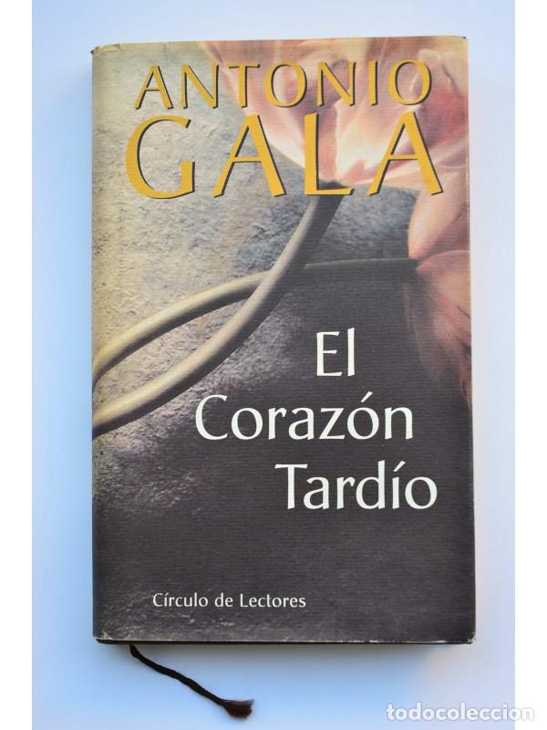 Libros: El coraz&oacute;n tard&iacute;o - GALA, Antonio - Foto 1