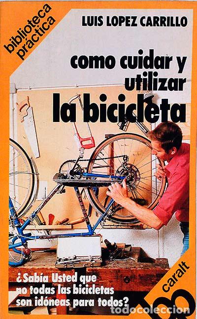 Libros: Como cuidar y utilizar la bicicleta - Luis Lopez Carrillo - Foto 1