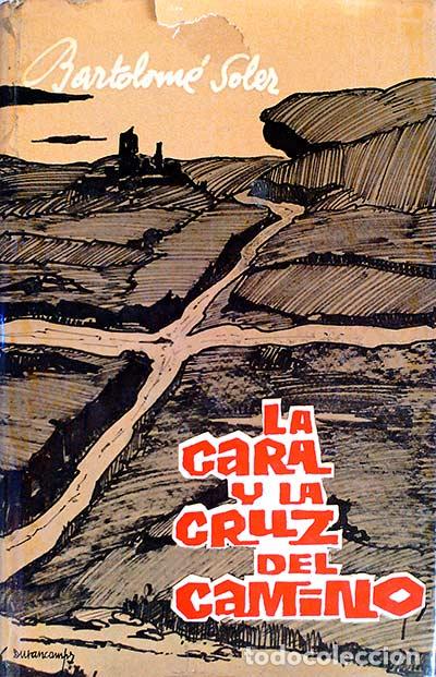 Libros: La cara y la cruz del camino - Bartolom&eacute; Soler - Foto 1