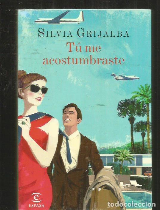 Libros: TU ME ACOSTUMBRASTE - GRIJALBA, SILVIA - Foto 8
