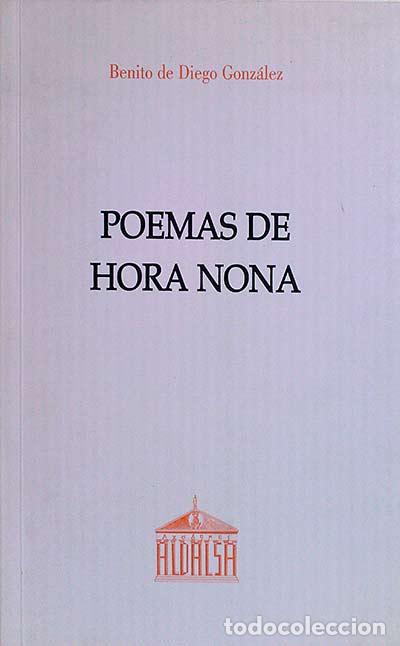 Libros: Poemas de hora nona. - Benito de Diego Gonz&aacute;lez - Foto 1