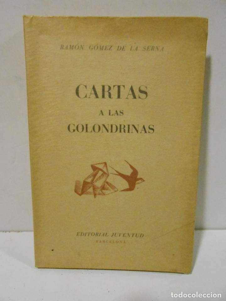 Libros: GOMEZ DE LA SERNA, Ram&oacute;n.- - Cartas a las Golondrinas. - Foto 1