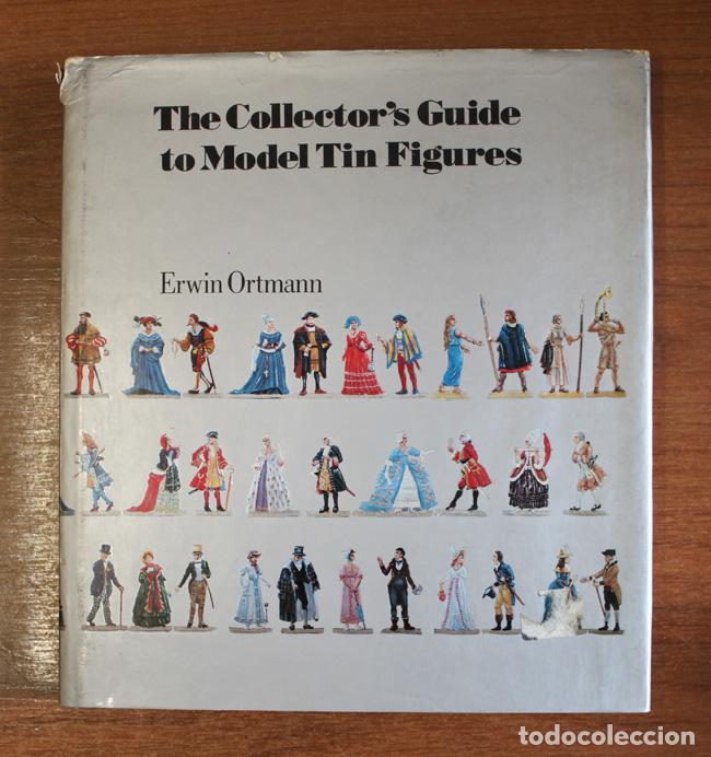 Libros: THE COLLECTORS GUIDE TO MODEL TIN FIGURES. - ORTMANN, Erwin. - Foto 1