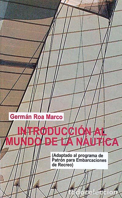 Libros: Introducci&oacute;n al mundo de la n&aacute;utica - Germ&aacute;n Roa Marco - Foto 1