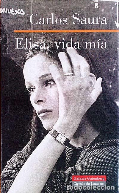 Libros: Elisa, vida m&iacute;a - Saura, Carlos - Foto 1