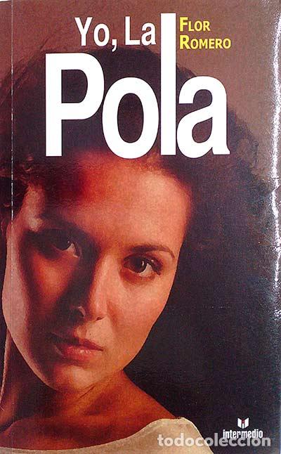 Libros: Yo, La Pola - Romero, Flor - Foto 1