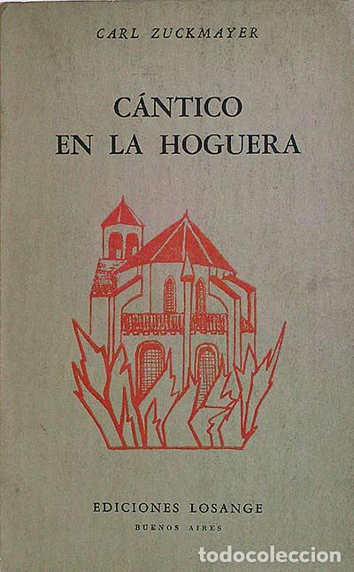 Libros: C&aacute;ntico en la hoguera - Zuckmayer, Carl - Foto 1