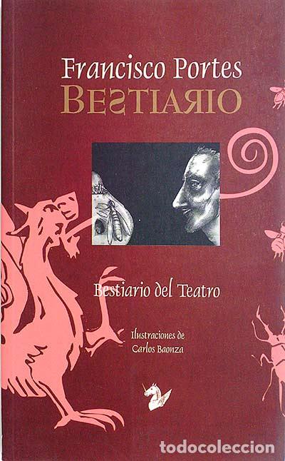 Libros: Bestiario del teatro - Portes, Francisco - Foto 1