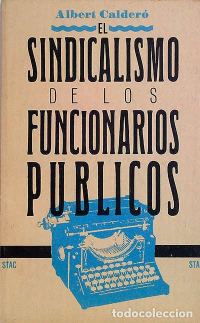 Libros: El sindicalismo de los funcionarios p&uacute;blicos - Albert Calder&oacute; - Foto 1