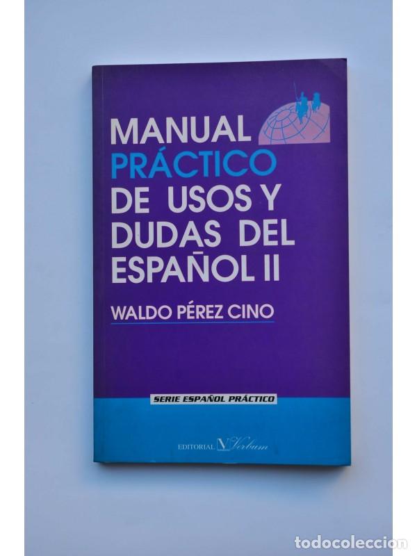 Libros: Manual pr&aacute;ctico de usos y dudas del espa&ntilde;ol II - P&Eacute;REZ CINCO, Waldo - Foto 1