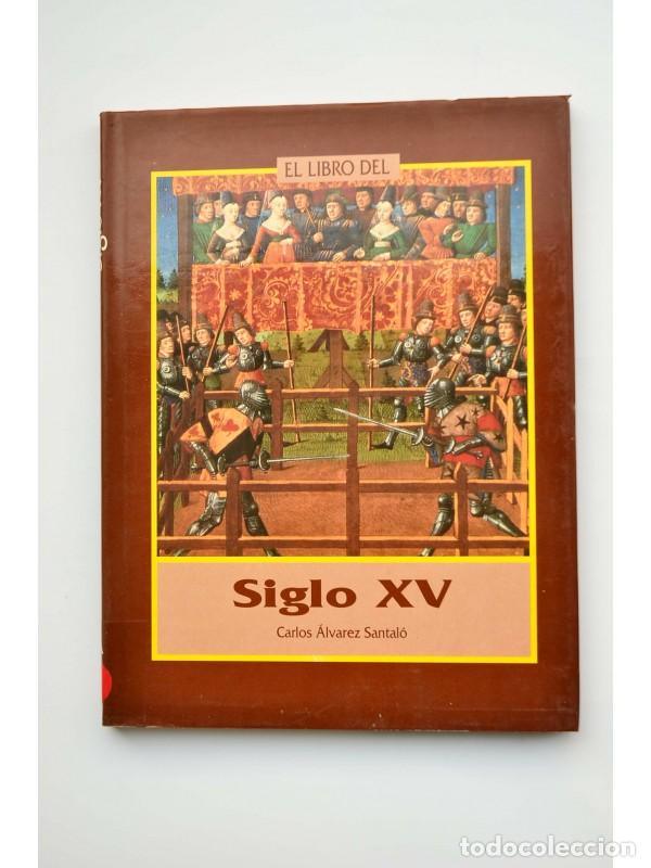 Libros: El libro del siglo XV - &Aacute;LVAREZ SANTAL&Oacute;, Carlos - Foto 1
