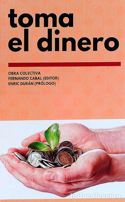 Libros: Toma el dinero - Fernando Cabal - Foto 1
