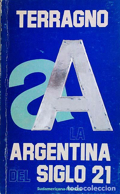 Libros: La Argentina del siglo 21 - Terragno, Rodolfo H. - Foto 1