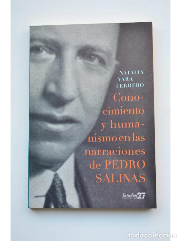 Libros: Conocimiento y humanismo en las narraciones de Pedro Salinas - VARA FERRERO, Natalia