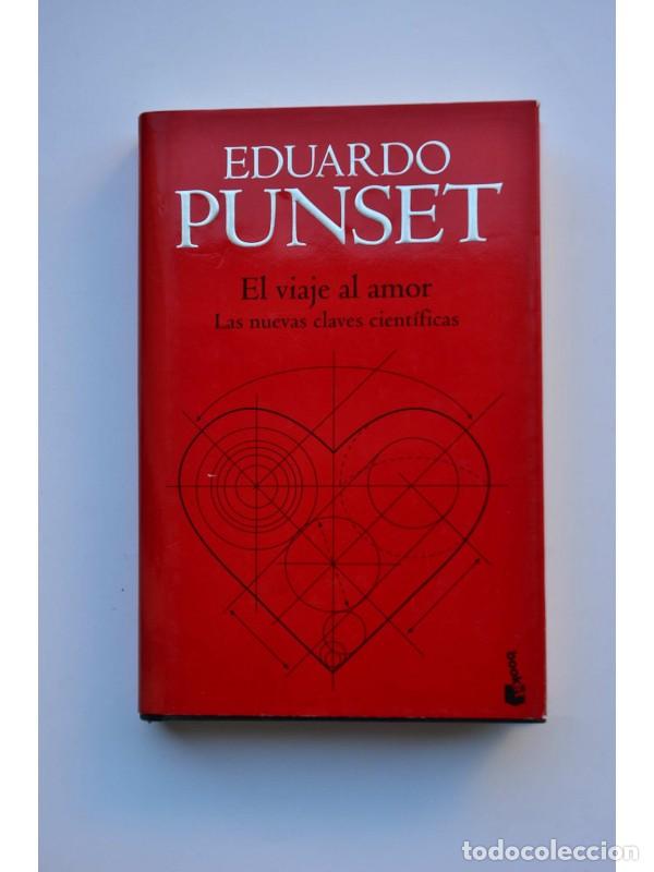 Libros: El viaje al amor. Las nuevas claves cient&iacute;ficas - PUNSET, Eduardo - Foto 1