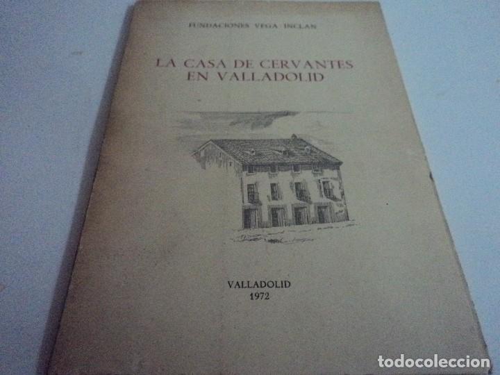 Libros: LA CASA DE CERVANTES EN VALLADOLID. 1972 - Foto 1