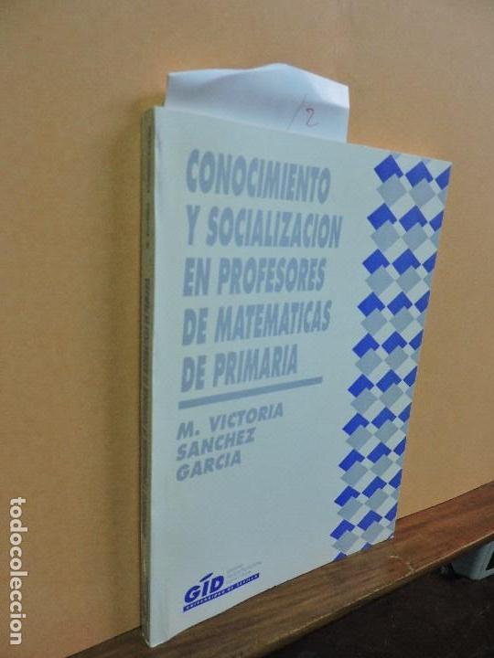 B&uuml;cher: Conocimiento y socializaci&oacute;n en profesores de matem&aacute;ticas de primaria. SANCHEZ GARCIA, M. Victoria.