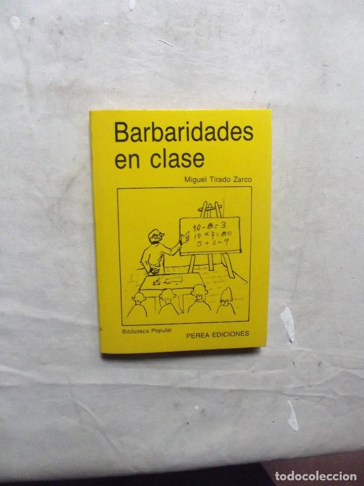 Libros: BARBARIDADES EN CLASE  DE MIGUEL TIRADO ZARCO - Foto 1