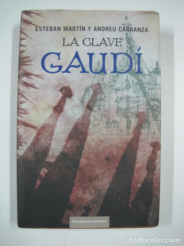 Libros: La clave Gaud&iacute; / Esteban Mart&iacute;n y Andreu Carranza - Foto 1