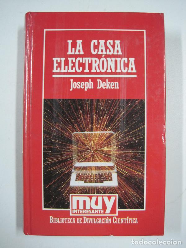 Libros: LA CASA ELECTR&Oacute;NICA / Joseph Deken - Foto 1