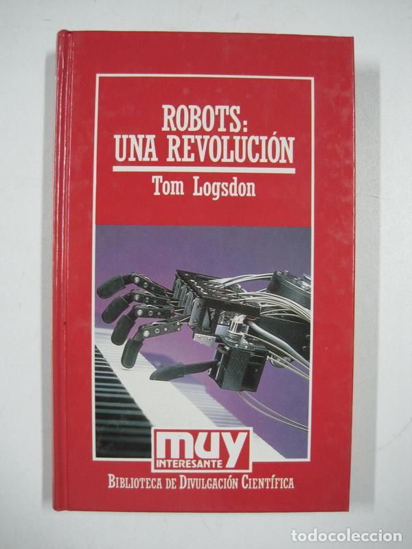 Libros: Robots: una revoluci&oacute;n / Tom Logsdon - Foto 1