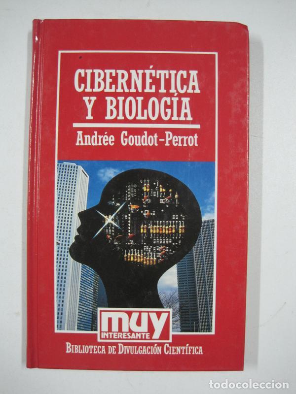 Libros: CIBERN&Eacute;TICA Y BIOLOG&Iacute;A / Andr&eacute;e Goudot-Perrot - Foto 1
