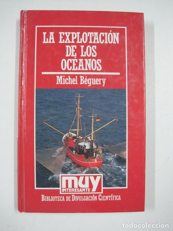 Libros: La explotaci&oacute;n de los oceanos / Michael B&eacute;guery - Foto 1