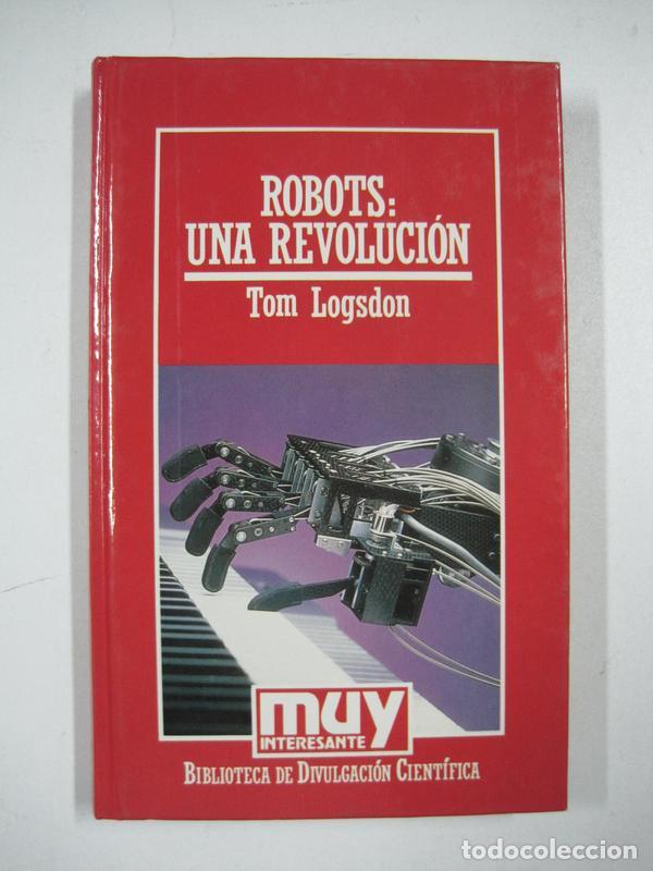 Libros: Robots: una revoluci&oacute;n / Tom Logsdon - Foto 1