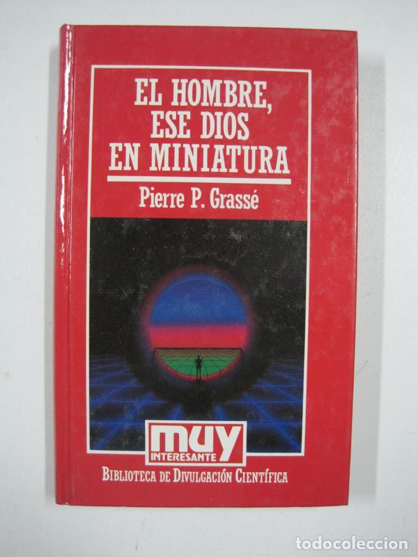 Libros: El hombre, ese Dios en miniatura / Pierre P. Grass&eacute; - Foto 1